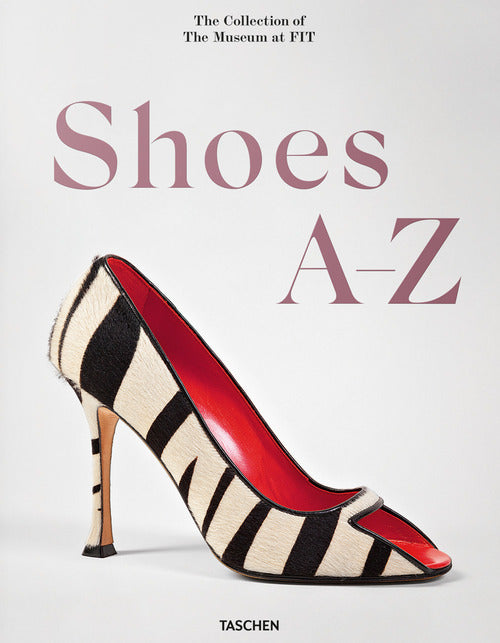 Cover of Shoes A‐Z. The collection of the museum at FIT. Ediz. inglese, francese e tedesca