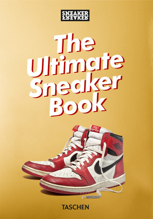 Sneaker freaker. The ultimate sneaker book! 40th edition