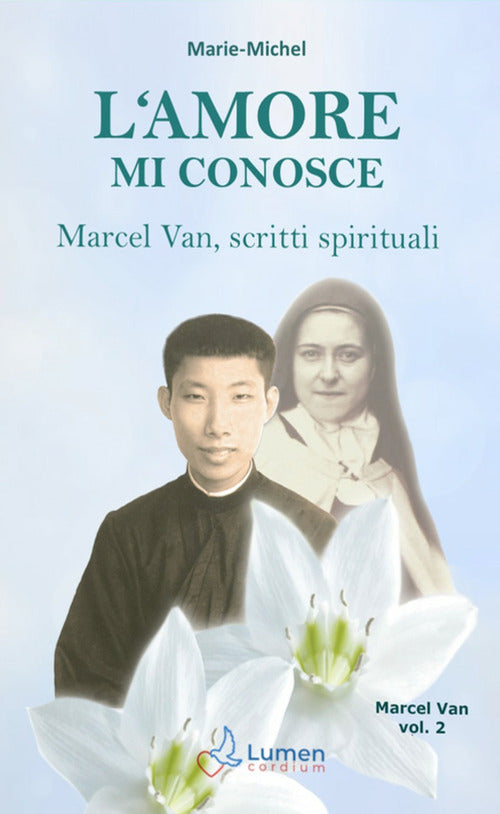 Cover of amore mi conosce. Marcel Van, scritti spirituali