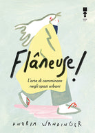 Flneuse! L'arte di camminare negli spazi urbani