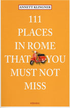 Cover of 111 places in Rome that you must not miss