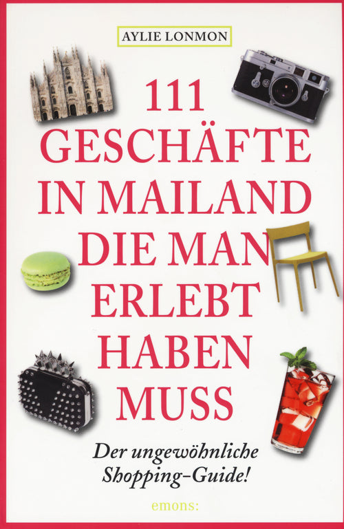 Cover of 111 geschäfte in Mailand die man erlebt haben muss