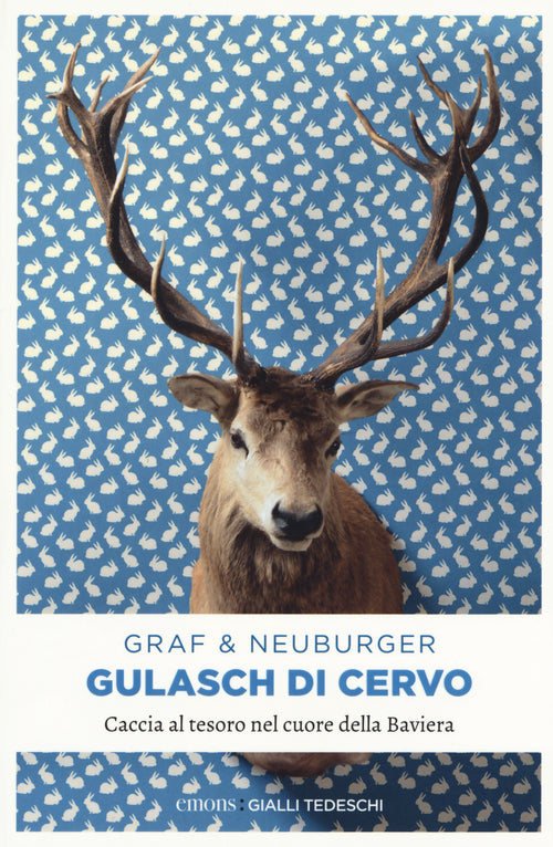 Cover of Gulasch di cervo. Caccia al tesoro nel cuore della Baviera