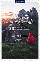 Cover of Momenti impressionanti. 30 escursioni che ti ispirano a scioglierti. Alto Adige Dolomiti