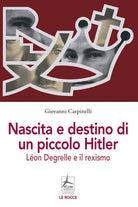 Cover of Nascita e destino di un piccolo Hitler. Léon Degrelle e il rexismo