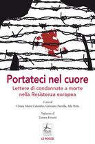 Cover of Portateci nel cuore. Lettere di condannate a morte nella Resistenza europea