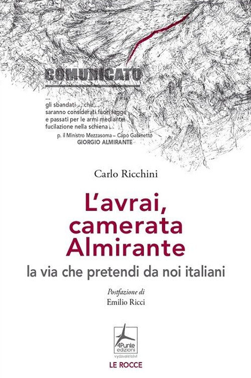 Cover of L'avrai, camerata Almirante la via che pretendi da noi italiani