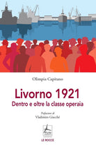 Cover of Livorno 1921. Dentro e oltre la classe operaia