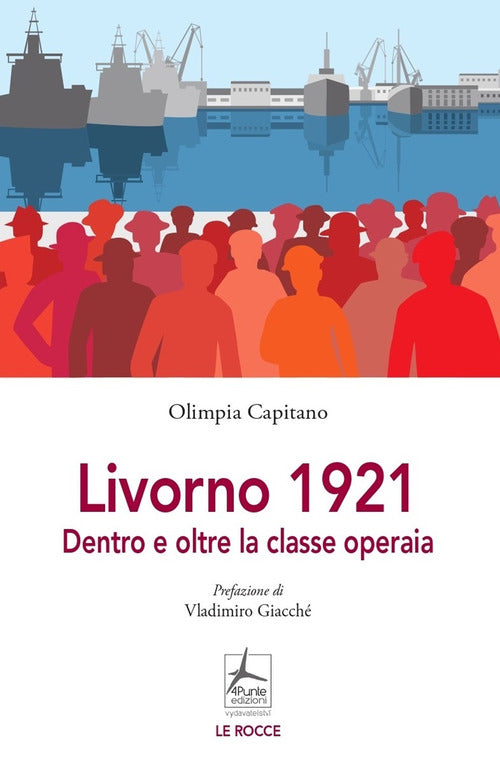 Cover of Livorno 1921. Dentro e oltre la classe operaia