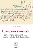 Cover of impone il mercato. Come i nostri governanti hanno stravolto i principi costituzionali