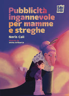 Pubblicit ingannevole per mamme e streghe