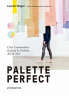 Cover of Palette perfect. Color combinations inspired by fashion, art & style
