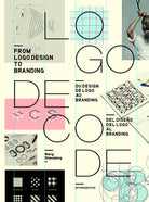 Cover of Logo decode. From logo design to branding. Ediz. inglese, francese e spagnola