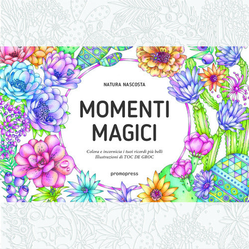 Cover of Momenti magici. Colora è incornicia i tuoi ricordi più belli