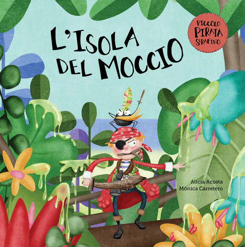 Cover of isola del moccio. Il piccolo pirata Serafino