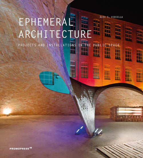 Cover of Ephemeral architecture. Projects and installations in the public space