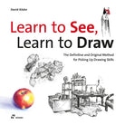 Cover of Learn to see, learn to draw. The definitive and original method for picking up drawing skills