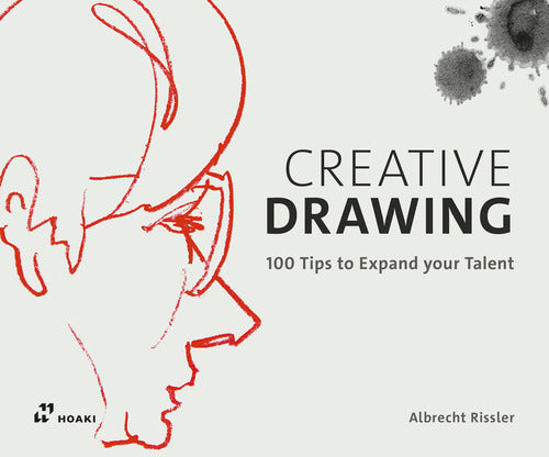 Cover of Creative drawing. 100 tips to expand your talent