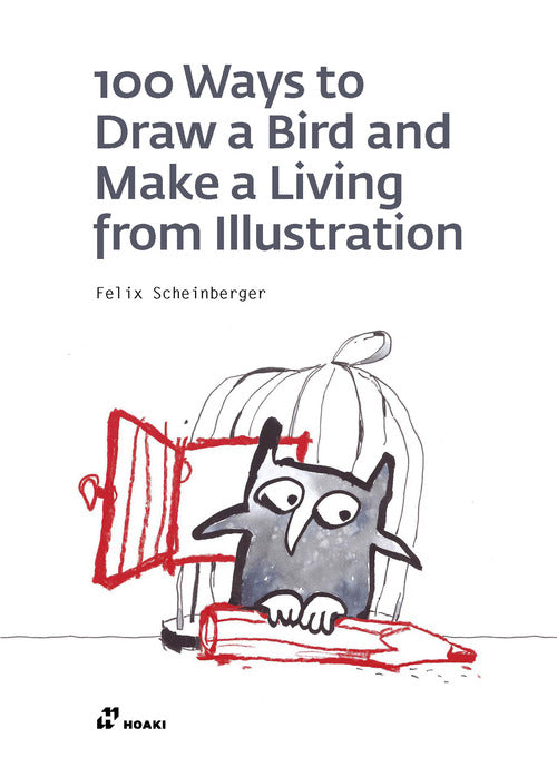 Cover of 100 ways to draw a bird and make a living from illustration