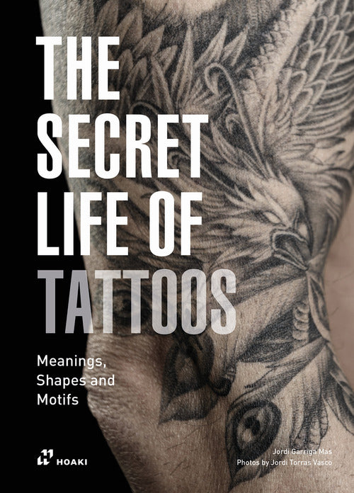 Cover of secret life of tattoos. Meanings, shapes and motifs