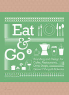 Cover of Eat & go. Branding & design indentity for takeaways & restaurants