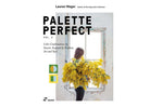 Cover of Palette perfect. Color combinations inspired by fashion, art & style