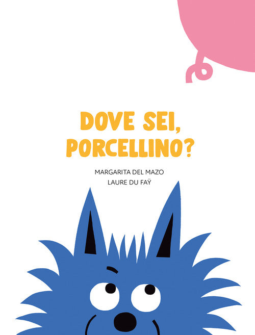 Cover of Dove sei, porcellino?