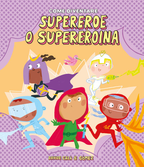 Cover of Come diventare supereroe o supereroina