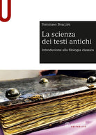 Cover of scienza dei testi antichi. Introduzione alla filologia classica