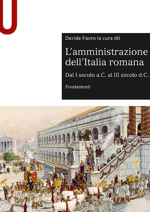 Cover of amministrazione dell'Italia romana. Dal I secolo a.C. al III secolo d.C. Fondamenti