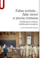 Cover of False notizie... «fake news» e storia romana. Falsificazioni antiche, falsificazioni moderne