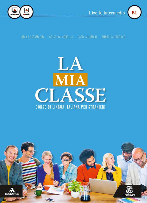 Cover of mia classe. Corso di lingua italiana per stranieri. Livello intermedio (B1)