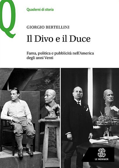 Cover of Divo e il Duce. Fama, politica e pubblicità nell’America degli anni Venti