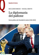 Cover of diplomazia nel pallone. Storia politica dei Mondiali di calcio (1930-2022)