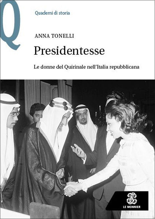 Presidentesse. Le donne del Quirinale nellItalia repubblicana