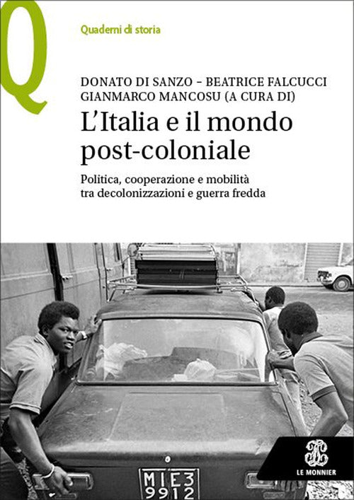 Cover of L'Italia e il mondo post-coloniale. Politica, cooperazione e mobilità tra decolonizzazioni e guerra fredda