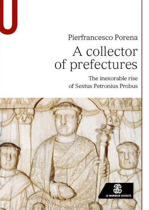 Cover of collector of prefectures. The inexorable rise of Sextus Petronius Probus