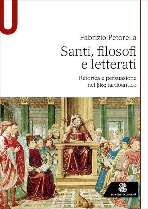 Cover of Santi, filosofi e letterati. Retorica e persuasione nel Bios tardoantico