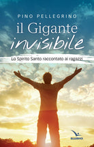 Cover of gigante invisibile. Lo Spirito Santo raccontato ai ragazzi