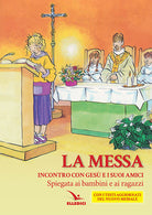Cover of Messa. Incontro con Gesù e i suoi amici. Spiegata ai bambini e ai ragazzi
