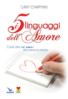Cover of cinque linguaggi dell'amore. Come dire «ti amo» alla persona amata