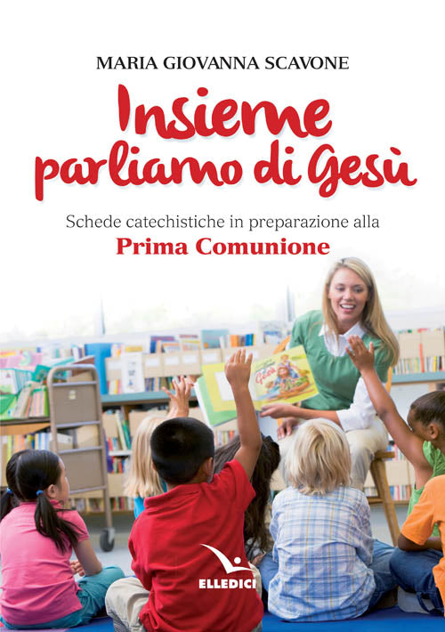Cover of Insieme parliamo di Gesù. Schede catechistiche in preparazione alla prima comunione