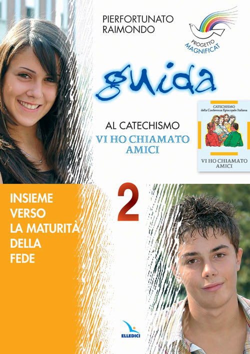 Cover of Progetto Magnificat. Guida al catechismo «Vi ho chiamato amici»