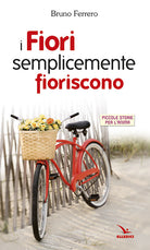 Cover of fiori semplicemente fioriscono. Piccole storie per l'anima