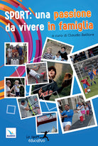 Cover of Sport: una passione da vivere in famiglia. Piccoli spunti per vivere lo sport in modo educativo