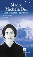 Cover of Madre Michela Dui. Una vita per i sacerdoti