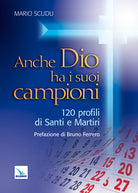 Cover of Anche Dio ha i suoi campioni. 120 profili di santi e martiri