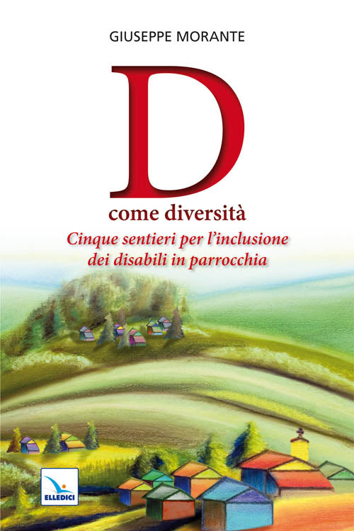 Cover of D come diversità. Cinque sentieri per l'inclusione dei disabili in parrocchia