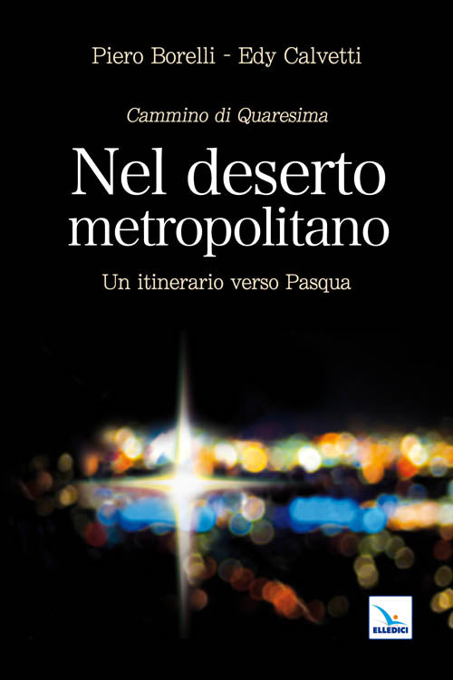 Cover of Nel deserto metropolitano. Un itinerario verso Pasqua. Cammino di Quaresima
