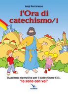 Cover of ora di catechismo. Quaderno operativo per il catechismo Cei «Io sono con voi»